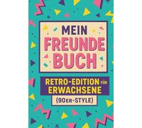 Mein Freundebuch - Retro-Edition für Erwachsene (90er-Style)