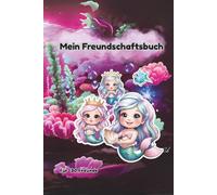 Mein Freundebuch: Zauberhafte Unterwasserwelt mit Meerjungfrauen und Meerestieren - für Mädchen und Jungen - Platz für 30 Freunde