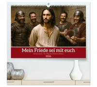 Mein Friede sei mit euch (hochwertiger Premium Wandkalender 2026 DIN A2 quer), Kunstdruck in Hochglanz: Der Weg Jesu Christi in einfühlsamen Bildern - der Weg des Lichts in der Karwoche