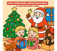 Mein fröhlicher Adventskalender - 24 Tage zum Malen und Lesen: Malbuch-Adventskalender, 24 liebevoll illustrierte Ausmalbilder und kurze Weihnachtsgeschichten für die Vorweihnachtszeit