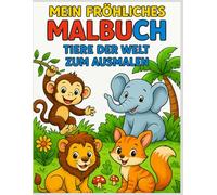 Mein fröhliches Malbuch - Tiere der Welt zum Ausmalen