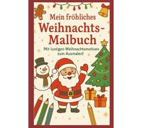 Mein fröhliches Weihnachts-Malbuch: mit lustigen Weihnachtsmotiven zum Ausmalen