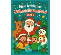 Mein fröhliches Weihnachtsmalbuch Band 2: über 50 zauberhafte Motive zum Ausmalen für Kinder