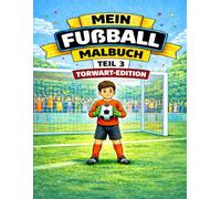 Mein Fußball Malbuch Teil 3: Torwart Edition