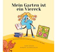 Mein Garten ist ein Viereck: Ein spannender Besuch bei den Zahlen Null bis Zehn