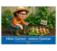 Mein Garten - meine Gesetze (Tischkalender 2026 DIN A5 quer), CALVENDO Monatskalender: Ein Jahr voller grüner Eskapaden, blühender Ideen und selbstgemachter Gartengesetze