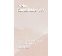 Mein Gartenkalender: Dein Taschenkalender, nicht nur für deinen Garten