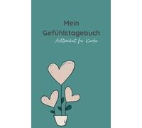Mein Gefühlstagebuch: Achtsamkeit für Kinder