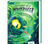 Mein geheimes Leben als Monsterjäger - Warum du niemals in einen Monstersee springen solltest: Superlustige und rasante Fantasy - witzig-cooles Kinderbuch ab 10 Jahren für Jungen und Mädchen: 3