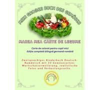 MEIN GROẞES BUCH DES GEMÜSES / MAREA MEA CARTE DE LEGUME: Zweisprachiges Kinderbuch Deutsch-Rumänisch mit 33 Gemüsesorten: Wortschatzerweiterung, realistische Fotos und Verkostungsseite.