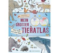 Mein großer Tieratlas: 250 Tiere aus aller Welt