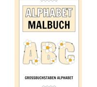 Mein großes ALPHABET Malbuch: Spielerisch Buchstaben entdecken auf 27 Seiten (A4)