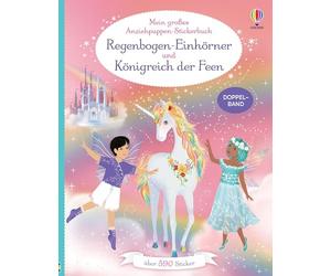 Mein großes Anziehpuppen-Stickerbuch: Regenbogen-Einhörner und Königreich der Feen: Doppelband mit über 590 Stickern - für Kinder ab 5 Jahren