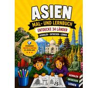 Mein großes Asien Mal- und Lernbuch: 34 Länder entdecken, ausmalen und viel lernen!