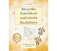 Mein großes Ausmalbuch: Australische Beuteltiere - Linkshänder-Edition: Mit liebevollen Beschreibungen und kleinen Geschichten - ideal für linkshändige Kinder ab 5 Jahren