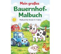 Mein großes Bauernhof-Malbuch: Malbuch für Kinder 4-7 Jahre