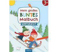 Mein großes buntes Malbuch - Winterzeit: Ab 3 Jahren