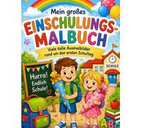 Mein großes Einschulungs-Malbuch: Hurra - endlich Schule!