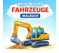 Mein Grosses Fahrzeuge Malbuch