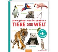 Mein großes Geräuschebuch - Tiere der Welt: Mit 49 Sounds