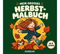 Mein großes Herbst-Malbuch: Buntes Ausmalbuch mit niedlichen Herbstmotiven zum Ausmalen, einfache Rätsel und Maus-Suchspiel - ein kreatives Geschenk für Kinder ab 4 5 6 7 Jahren