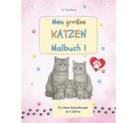 Mein großes Katzenmalbuch für Kinder - Band 1: Spielerisch Katzenrassen entdecken, malen und entspannen: Liebevoll gestaltetes Ausmalbuch mit ... Entspannen und gemeinsamen Malen mit Eltern