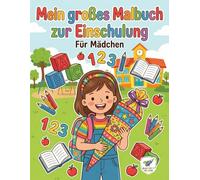 Mein großes Malbuch zur Einschulung: Für Mädchen