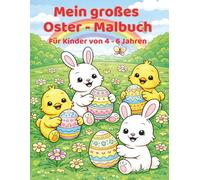 Mein großes Oster - Malbuch: Für Kinder von 4 - 6 Jahren