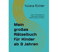 Mein großes Rätselbuch für Kinder ab 3 Jahren: Logik- und Denkspiele mit Labyrinthen, Suchbildern, Zählen, Zuordnen und Malen