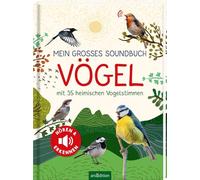 Mein großes Soundbuch Vögel: Mit 35 heimischen Vogelstimmen
