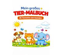 Mein großes Tier-Malbuch: 36 Tiermotive zum Ausmalen