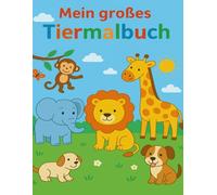 Mein großes Tiermalbuch