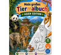 Mein großes Tiermalbuch: Asien Edition