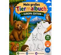 Mein großes Tiermalbuch: Europa Edition