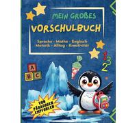 Mein großes Vorschulbuch!: Spielerisch lernen: Motorik, Logik, Kreativität, Alltagswissen - mit Rätseln, Malbildern und spannenden Aufgaben für smarte Vorschulkinder!
