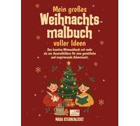 Mein großes Weihnachtsmalbuch voller Ideen: Das kreative Mitmachbuch mit mehr als nur Ausmalbildern für eine gemütliche und inspirierende Adventszeit.