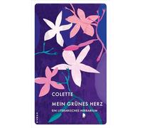 Mein grünes Herz: Ein literarisches Herbarium