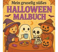 Mein gruselig süßes Halloween Malbuch - Cozy and Cute: 35 Motive - süß und grußelig mit Hexen Geistern und Skeletten
