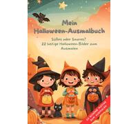 Mein Halloween-Ausmalbuch: Süßes oder Saures? 22 lustige Halloween-Bilder zum Ausmalen