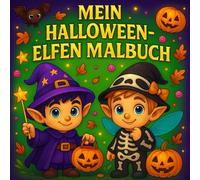 MEIN HALLOWEEN-ELFEN MALBUCH: Halloween Malbuch für Jungen: Mutige Elfen, Kürbisse, Fledermäuse & Monster - Ausmalspaß für Kinder von 4-8 Jahren