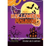 Mein Halloween Malbuch: Willkommen in der magischen Welt von Halloween
