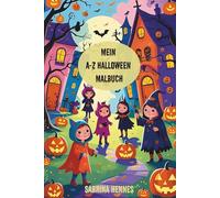 Mein Halloween von A bis Z - Malbuch für Kinder: 26 süß-schaurige Ausmalbilder mit Geistern, Hexen & Monstern | Kreatives Halloween-Malbuch ab 4 Jahren