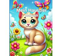 Mein Haustier-Malbuch: Bunte Freunde aus dem Tierreich