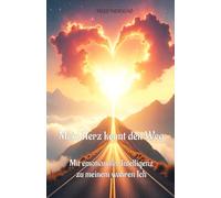 Mein Herz kennt den Weg: Mit emotionaler Intelligenz zu meinem wahren Ich: 1