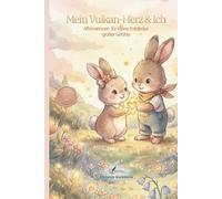Mein Herzvulkan & Ich: Ein stärkendes Kinderbuch über Wut, Gefühle und Selbstregulation - Mit Affirmationen, Atemtechniken und Co-Regulations-Tipps für Eltern und Kinder ab 3