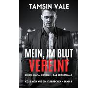 Mein, im Blut vereint: Ein MM-Mafia-Imperium - Das große Finale: 8
