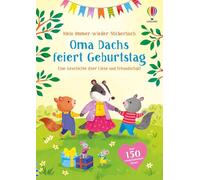 Mein Immer-wieder-Stickerbuch: Oma Dachs feiert Geburtstag: eine Geschichte über Freundschaft - Stickerheft mit über 150 wiederablösbaren Stickern - für Kinder ab 3 Jahren