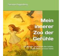 Mein innerer Zoo der Gefühle: Ein Mitmach- und Malbuch über Gefühle, Achtsamkeit und innere Stärke