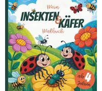 Mein Insekten & Käfer Malbuch: für Kinder ab 4 Jahren | 50 Insekten & Käfer zum Ausmalen & Entdecken
