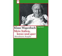 Mein Italien, kreuz und quer: Aktualisierte und erweiterte Ausgabe letzter Hand (Wagenbachs andere Taschenbücher): 827